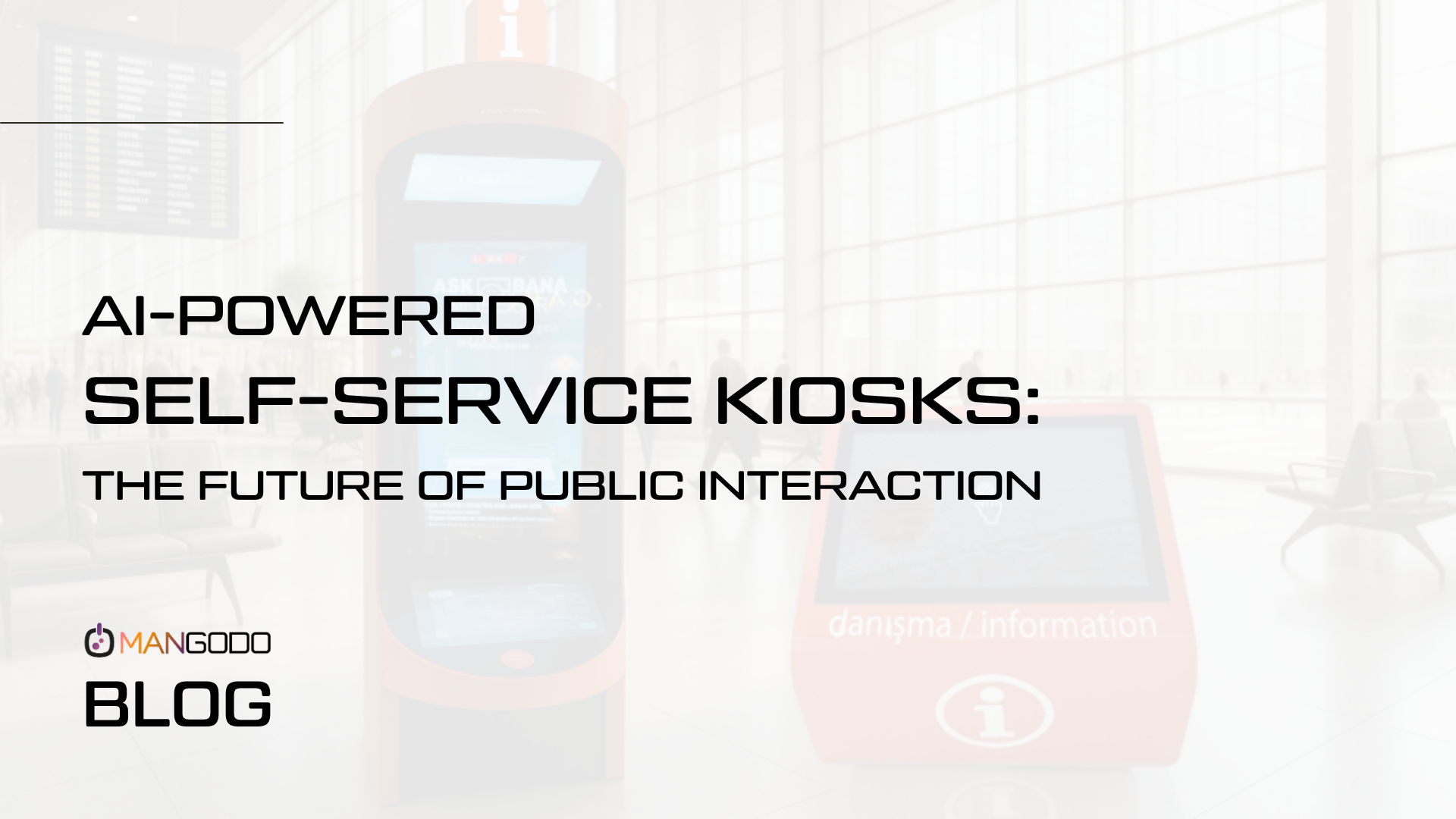 AI-Powered Self-Service Kiosks: The Future of Public Interaction
