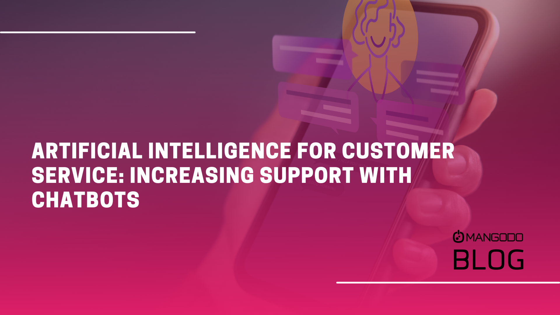 Artificial Intelligence for Customer Service: Increasing Support with Chatbots
