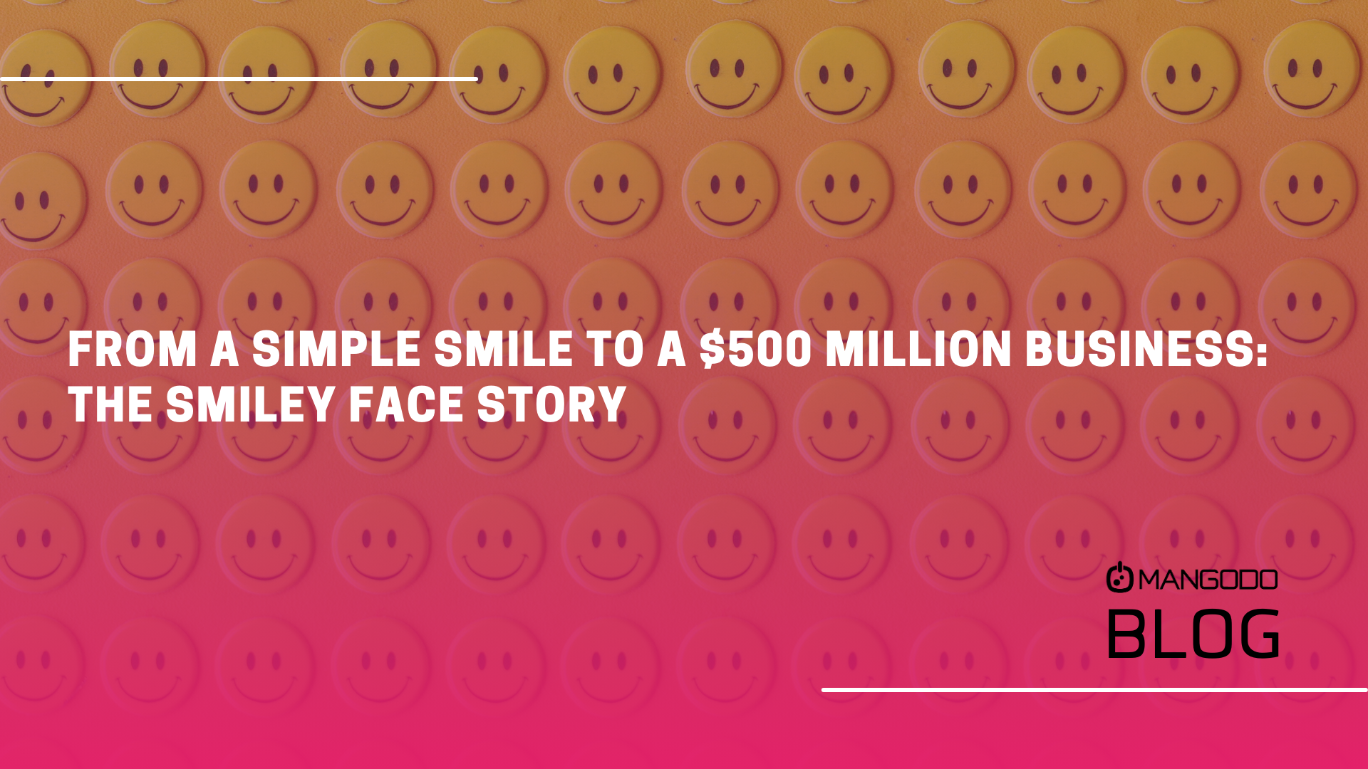 From a Simple Smile to a $500 Million Business: The Smiley Face Story