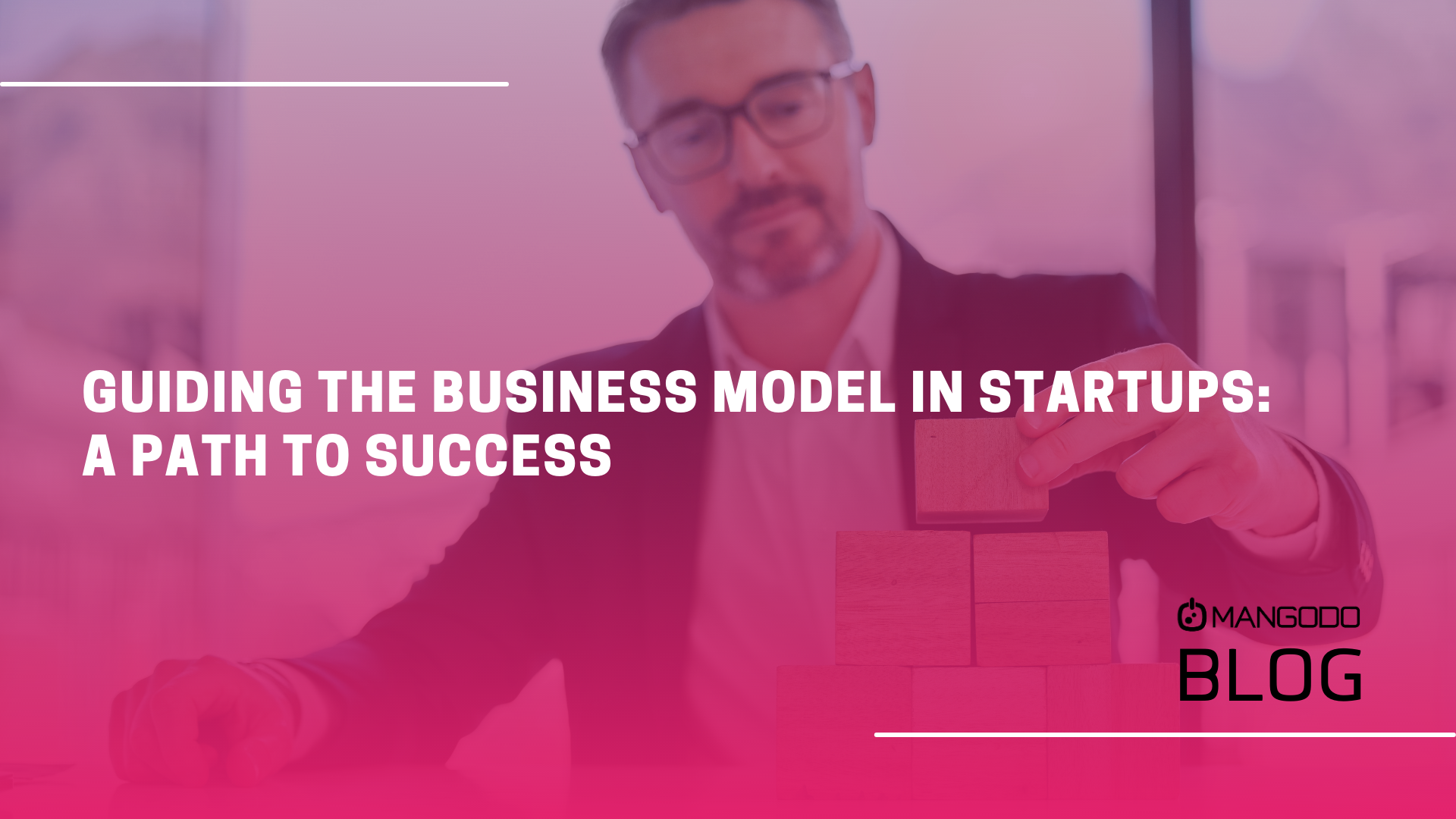 Guiding the Business Model in Startups: A Path to Success