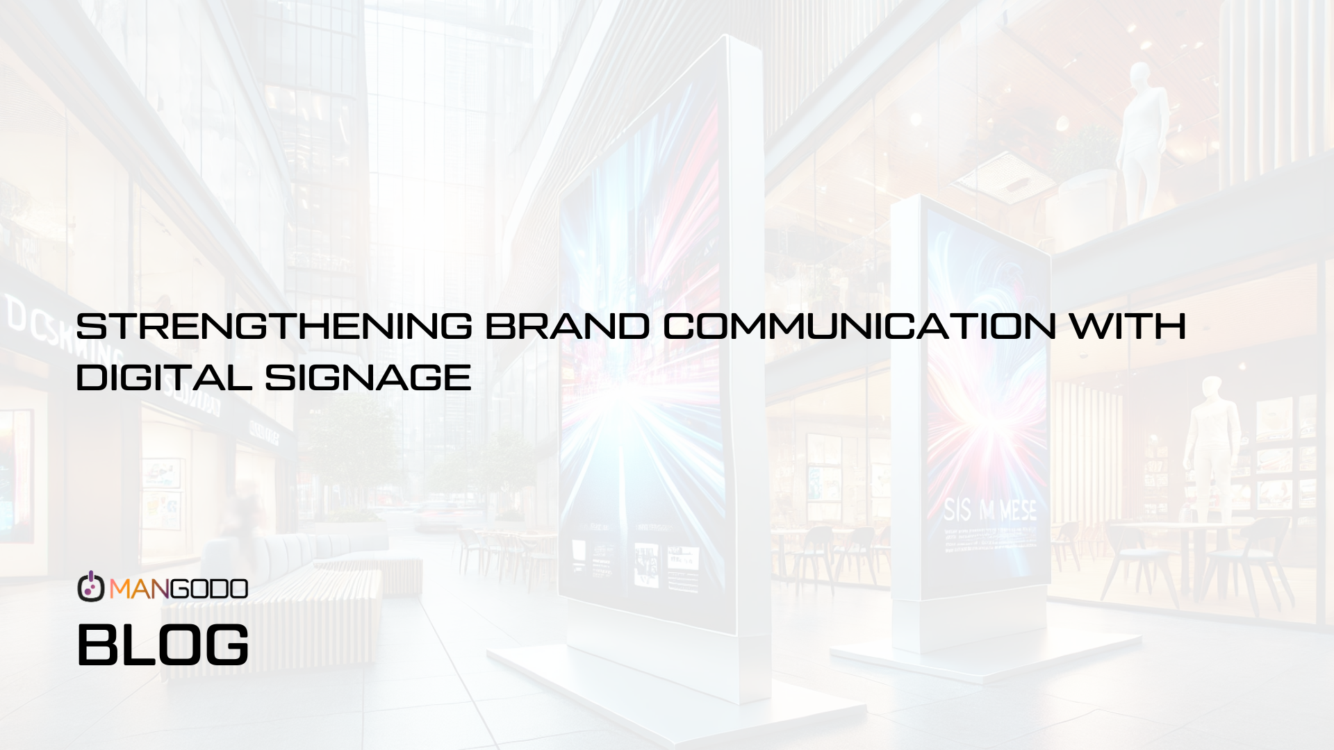 Strengthening Brand Communication with Digital Signage