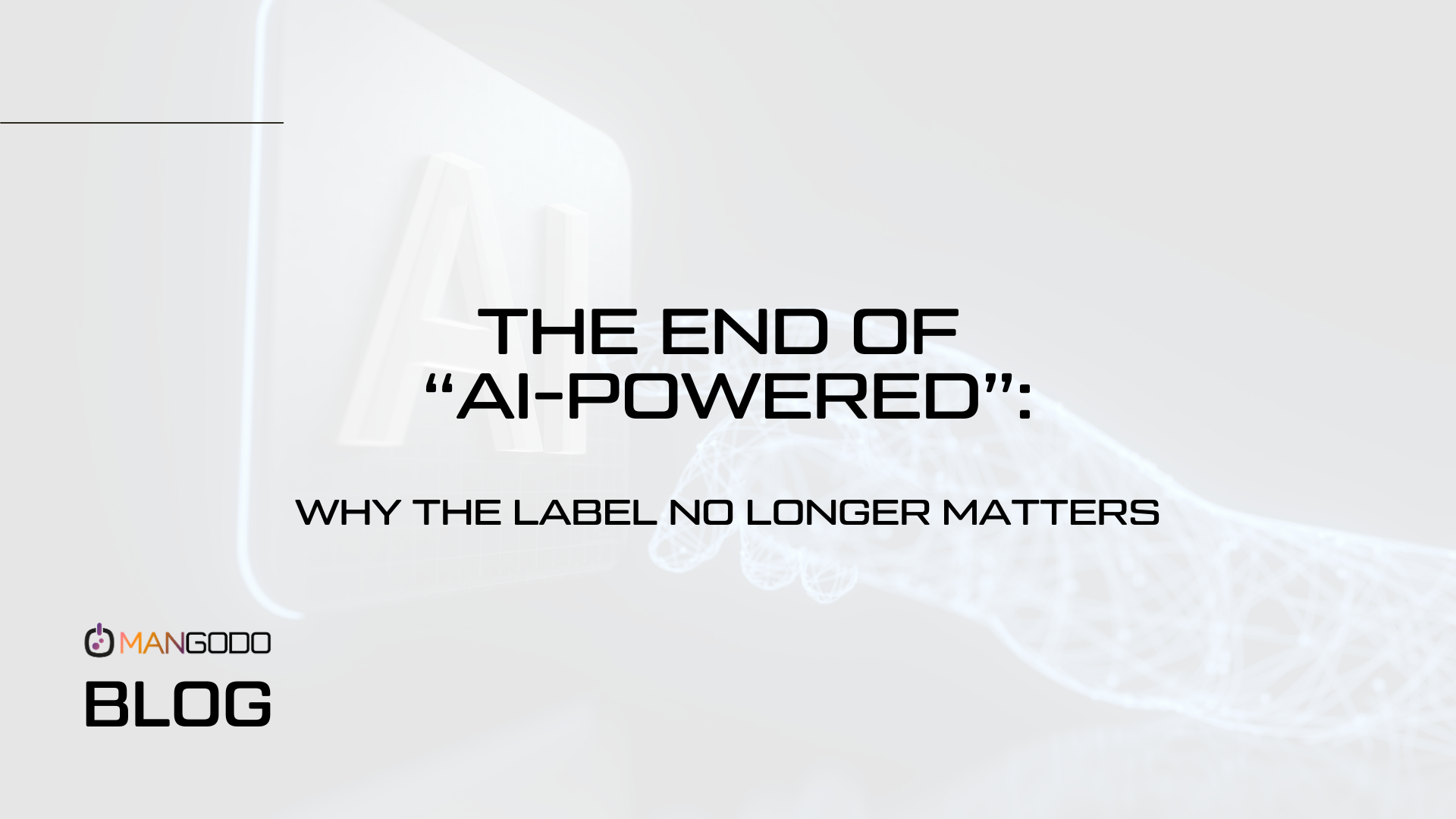 The End of “AI-Powered”: Why the Label No Longer Matters