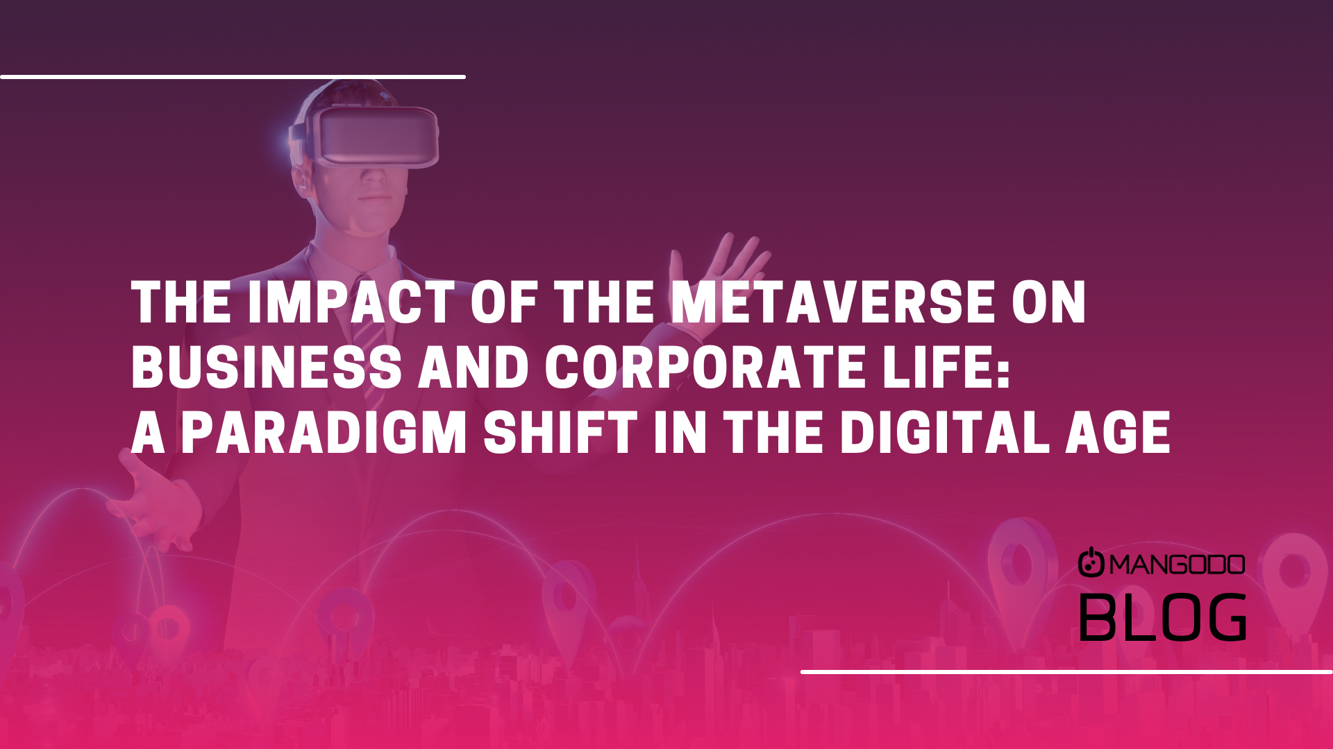 The Impact of the Metaverse on Business and Corporate Life: A Paradigm Shift in the Digital Age