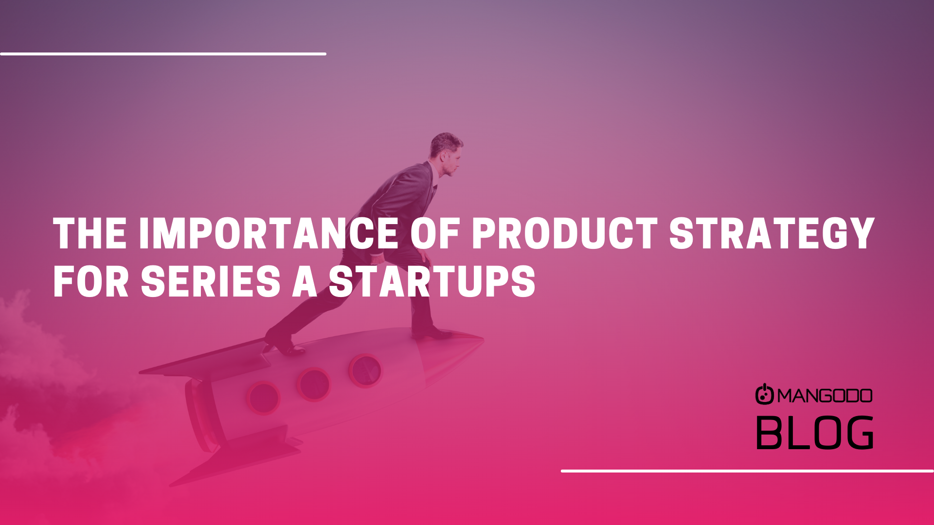 The Importance Of Product Strategy For Series A Startups