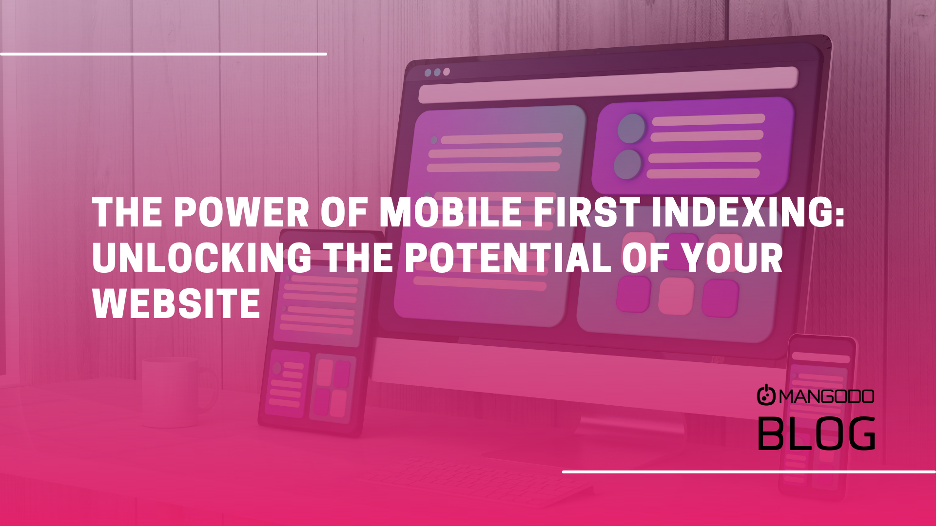 The Power of Mobile First Indexing: Unlocking the Potential of Your Website