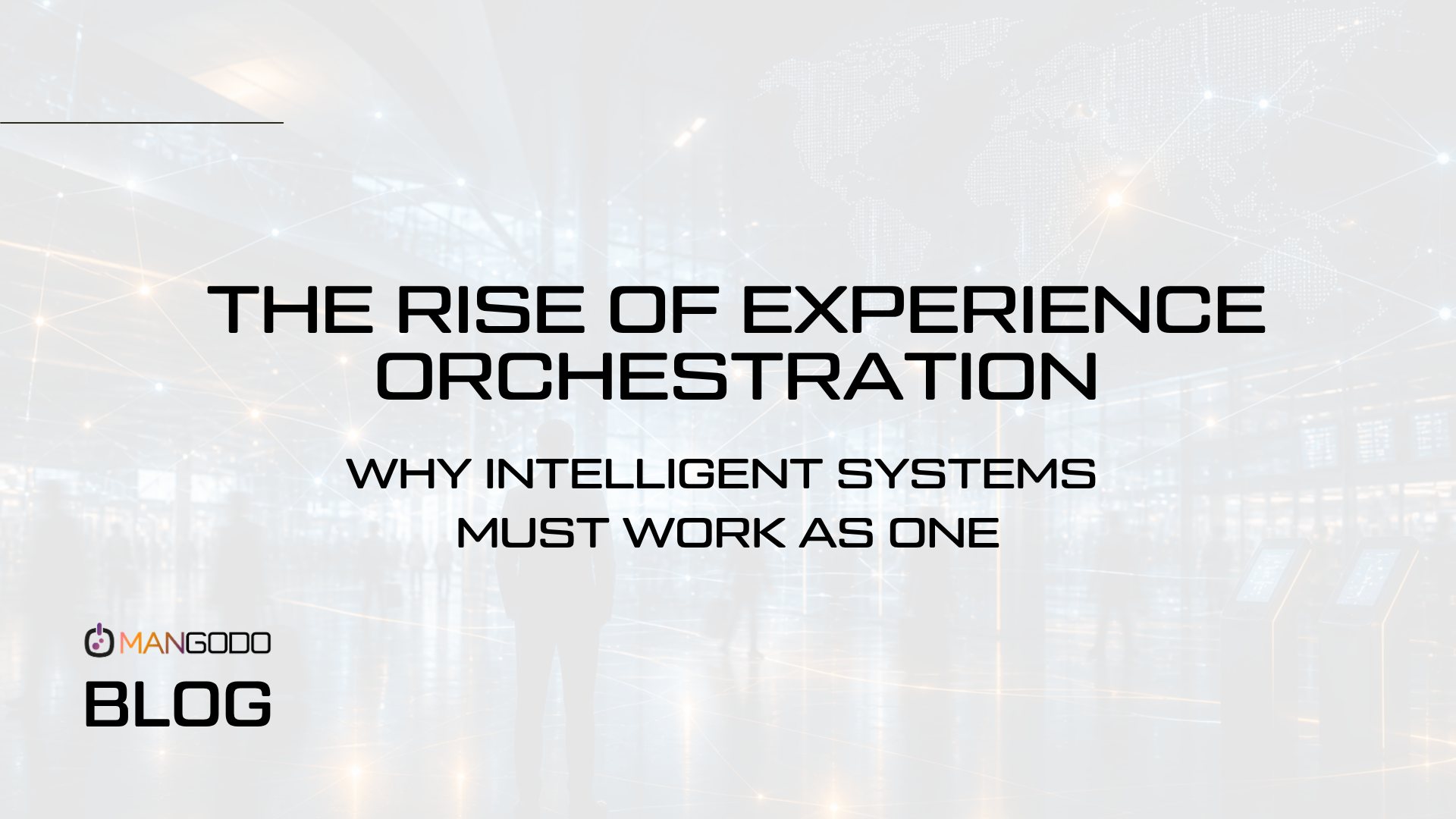 The Rise of Experience Orchestration: Why Intelligent Systems Must Work as One